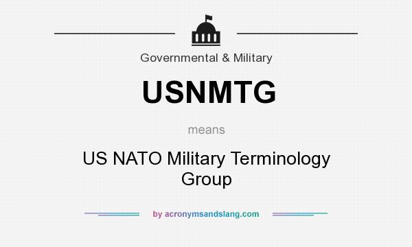What does USNMTG mean? It stands for US NATO Military Terminology Group