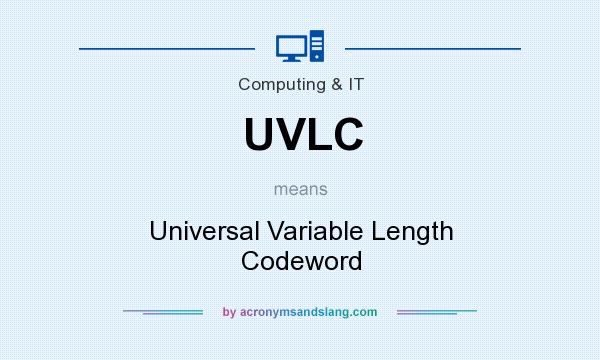 What does UVLC mean? It stands for Universal Variable Length Codeword