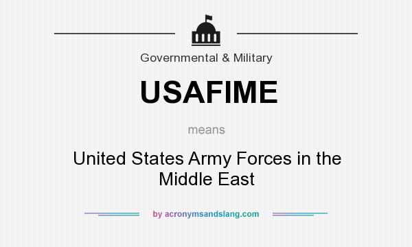 What does USAFIME mean? It stands for United States Army Forces in the Middle East