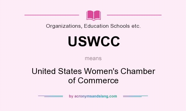 What does USWCC mean? It stands for United States Women`s Chamber of Commerce