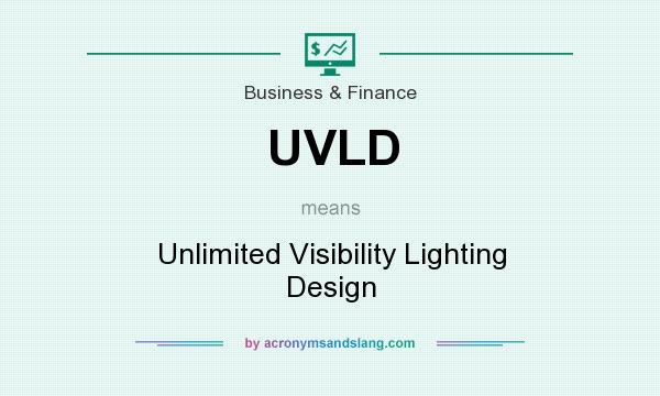 What does UVLD mean? It stands for Unlimited Visibility Lighting Design