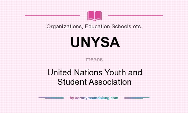 What does UNYSA mean? It stands for United Nations Youth and Student Association
