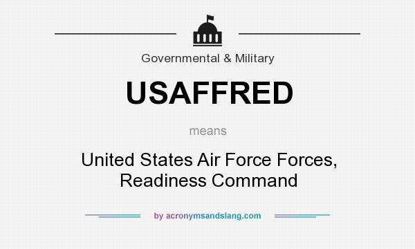 What does USAFFRED mean? It stands for United States Air Force Forces, Readiness Command