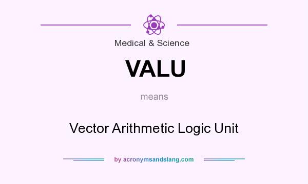 What does VALU mean? It stands for Vector Arithmetic Logic Unit