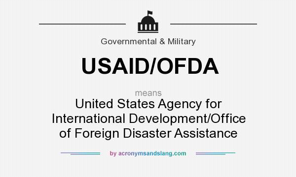 What does USAID/OFDA mean? It stands for United States Agency for International Development/Office of Foreign Disaster Assistance