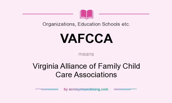 What does VAFCCA mean? It stands for Virginia Alliance of Family Child Care Associations