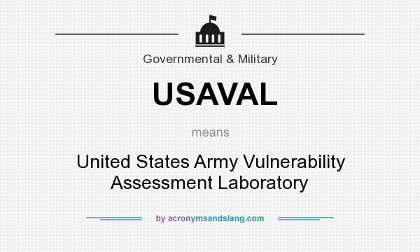 What does USAVAL mean? It stands for United States Army Vulnerability Assessment Laboratory