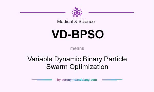 What does VD-BPSO mean? It stands for Variable Dynamic Binary Particle Swarm Optimization