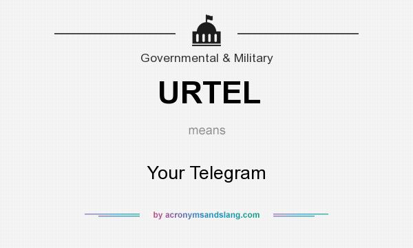 What does URTEL mean? It stands for Your Telegram