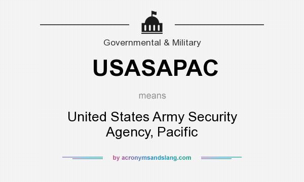 What does USASAPAC mean? It stands for United States Army Security Agency, Pacific