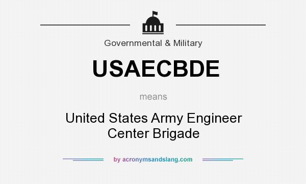 What does USAECBDE mean? It stands for United States Army Engineer Center Brigade