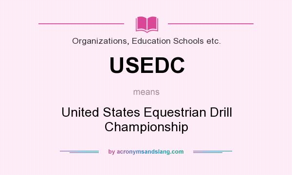 What does USEDC mean? It stands for United States Equestrian Drill Championship