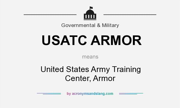 What does USATC ARMOR mean? It stands for United States Army Training Center, Armor