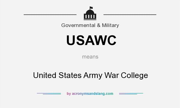 What does USAWC mean? It stands for United States Army War College