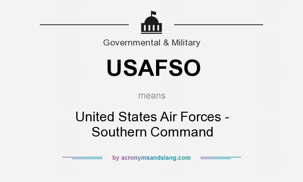 What does USAFSO mean? It stands for United States Air Forces - Southern Command