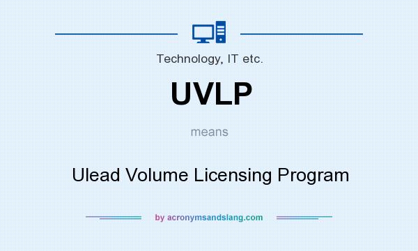 What does UVLP mean? It stands for Ulead Volume Licensing Program