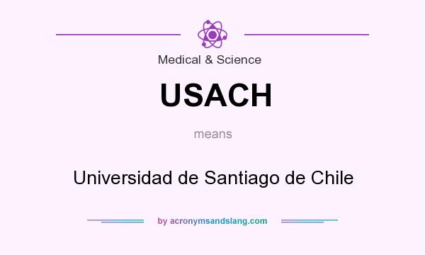 What does USACH mean? It stands for Universidad de Santiago de Chile