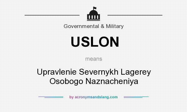 What does USLON mean? It stands for Upravlenie Severnykh Lagerey Osobogo Naznacheniya