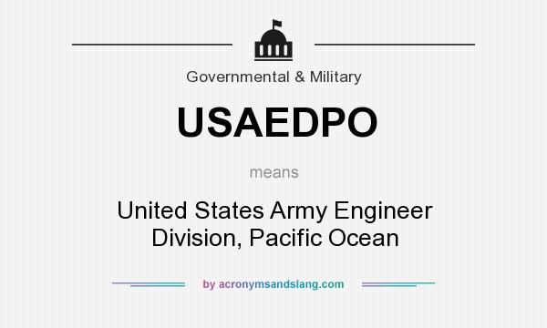 What does USAEDPO mean? It stands for United States Army Engineer Division, Pacific Ocean
