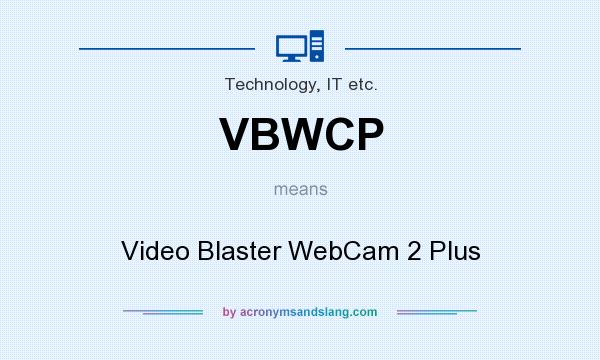 What does VBWCP mean? It stands for Video Blaster WebCam 2 Plus