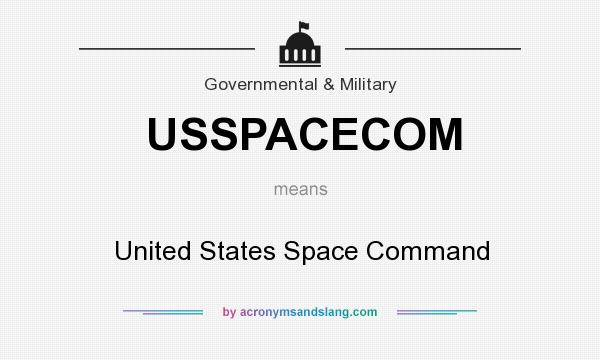 What does USSPACECOM mean? It stands for United States Space Command