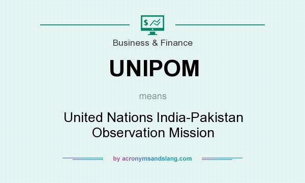 What does UNIPOM mean? It stands for United Nations India-Pakistan Observation Mission