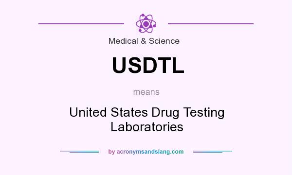 What does USDTL mean? It stands for United States Drug Testing Laboratories