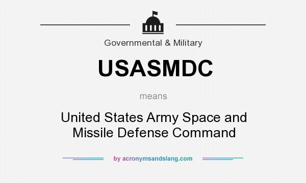What does USASMDC mean? It stands for United States Army Space and Missile Defense Command