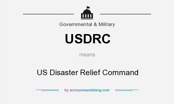 What does USDRC mean? It stands for US Disaster Relief Command
