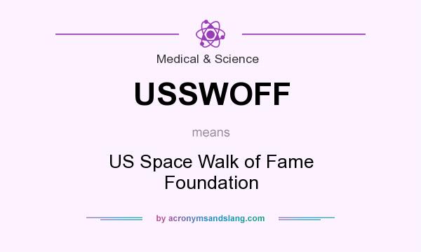 What does USSWOFF mean? It stands for US Space Walk of Fame Foundation
