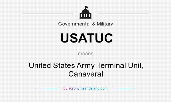 What does USATUC mean? It stands for United States Army Terminal Unit, Canaveral
