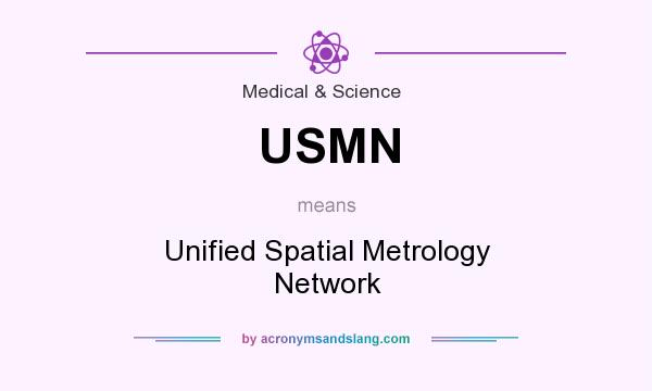 What does USMN mean? It stands for Unified Spatial Metrology Network