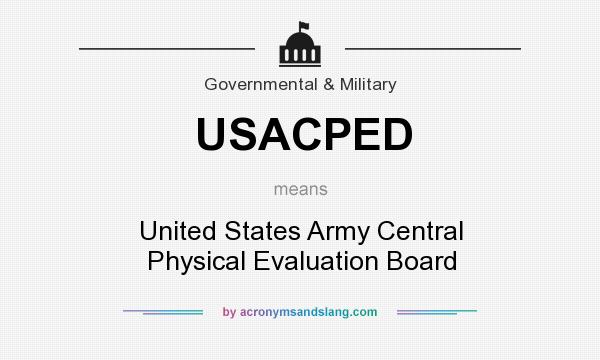 What does USACPED mean? It stands for United States Army Central Physical Evaluation Board