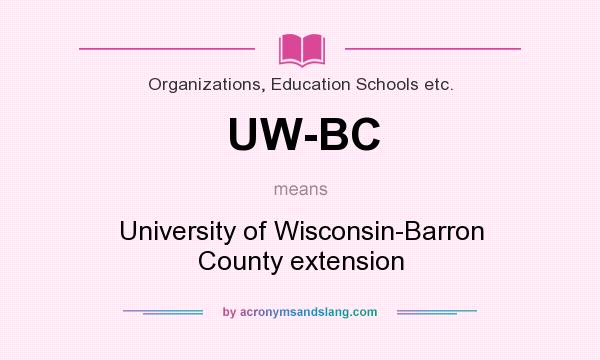 What does UW-BC mean? It stands for University of Wisconsin-Barron County extension