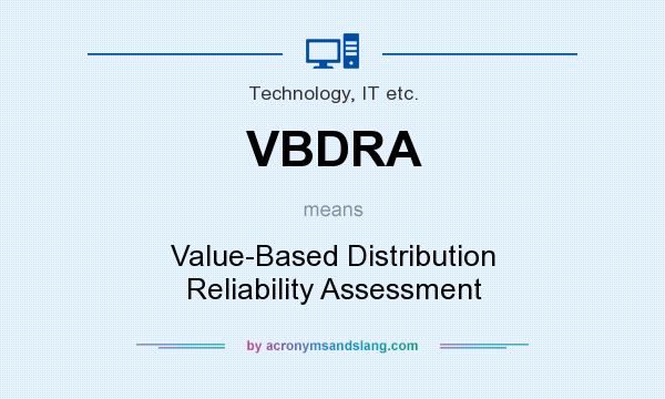 What does VBDRA mean? It stands for Value-Based Distribution Reliability Assessment