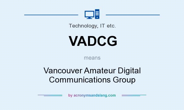What does VADCG mean? It stands for Vancouver Amateur Digital Communications Group