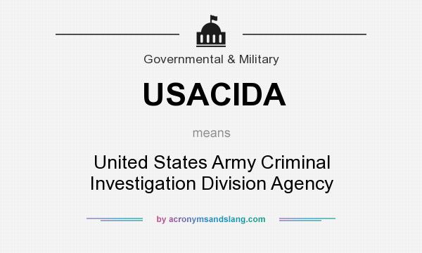 What does USACIDA mean? It stands for United States Army Criminal Investigation Division Agency