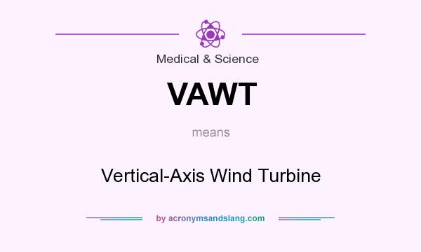 What does VAWT mean? It stands for Vertical-Axis Wind Turbine