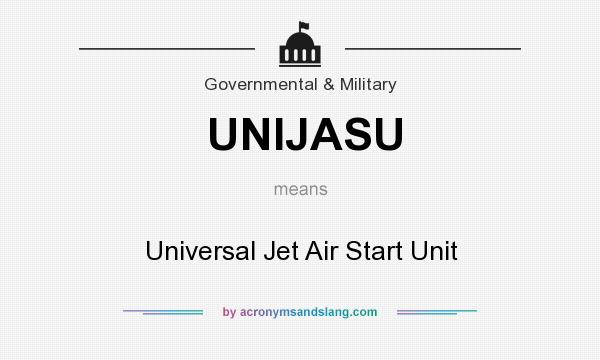 What does UNIJASU mean? It stands for Universal Jet Air Start Unit