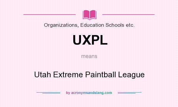 What does UXPL mean? It stands for Utah Extreme Paintball League