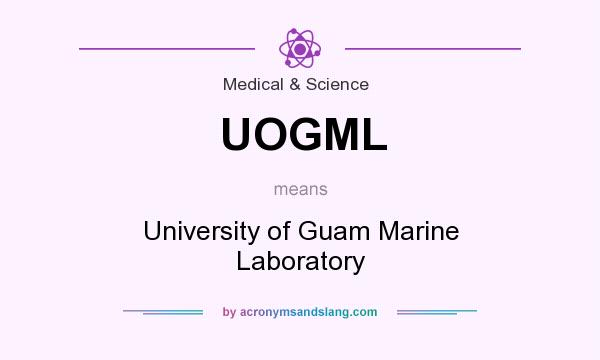 What does UOGML mean? It stands for University of Guam Marine Laboratory