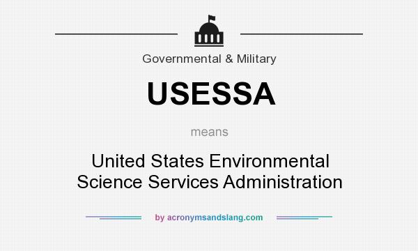 What does USESSA mean? It stands for United States Environmental Science Services Administration