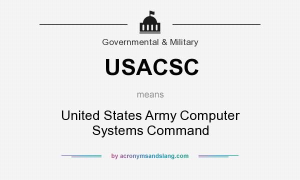 What does USACSC mean? It stands for United States Army Computer Systems Command