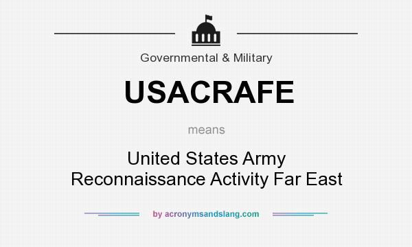 What does USACRAFE mean? It stands for United States Army Reconnaissance Activity Far East