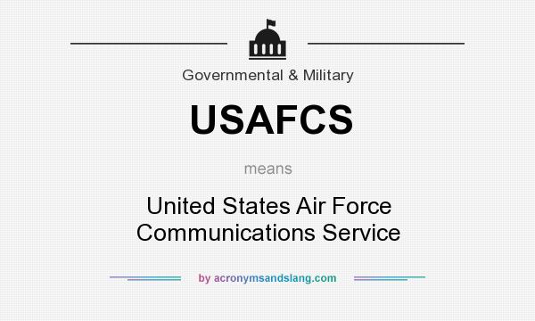 What does USAFCS mean? It stands for United States Air Force Communications Service