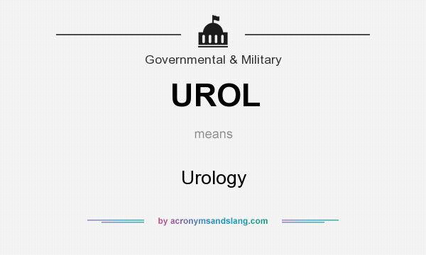 What does UROL mean? It stands for Urology