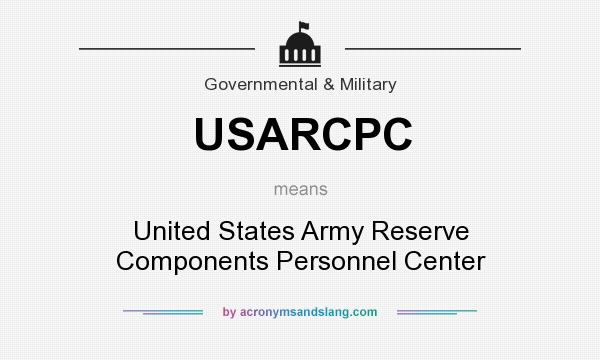 What does USARCPC mean? It stands for United States Army Reserve Components Personnel Center