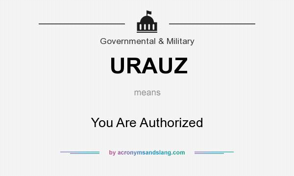 What does URAUZ mean? It stands for You Are Authorized