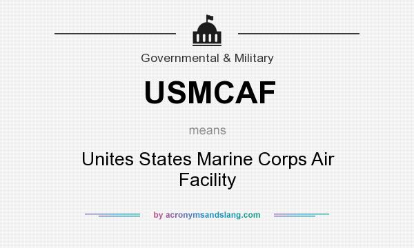 What does USMCAF mean? It stands for Unites States Marine Corps Air Facility