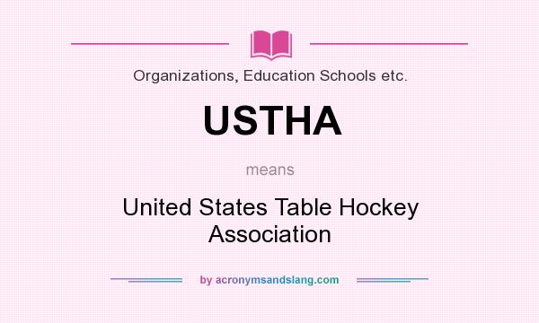 What does USTHA mean? It stands for United States Table Hockey Association